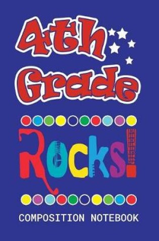 Cover of 4th Grade Rocks Composition Notebook