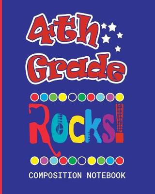 Book cover for 4th Grade Rocks Composition Notebook