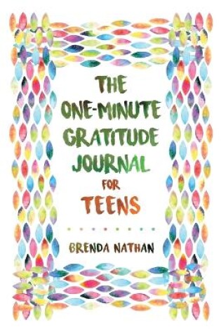 Cover of The One-Minute Gratitude Journal for Teens
