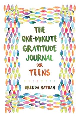 Book cover for The One-Minute Gratitude Journal for Teens