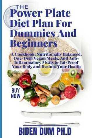 Cover of The Power Plate Diet Plan For Dummies And Beginners