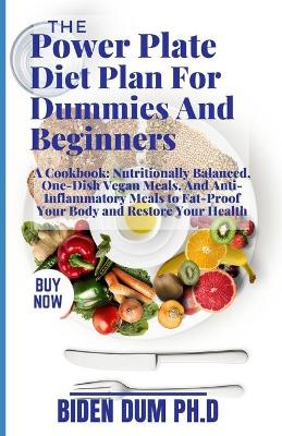 Book cover for The Power Plate Diet Plan For Dummies And Beginners