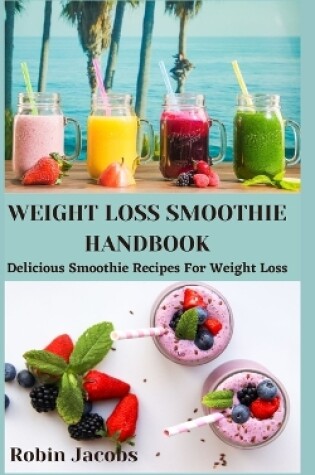 Cover of Weight Loss Smoothie Handbook