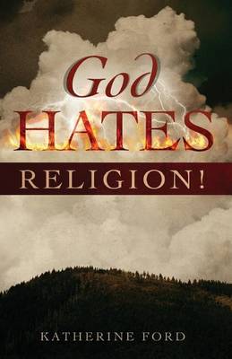 Book cover for God Hates Religion!