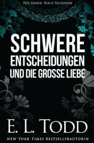 Cover of Schwere Entscheidungen Und Die Gro e Liebe