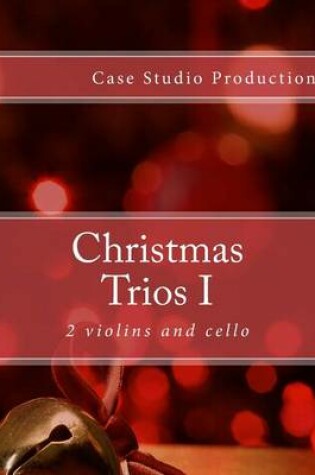 Cover of Christmas Trios I - 2 violins and cello