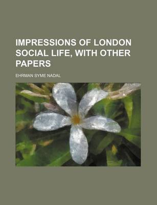 Book cover for Impressions of London Social Life, with Other Papers