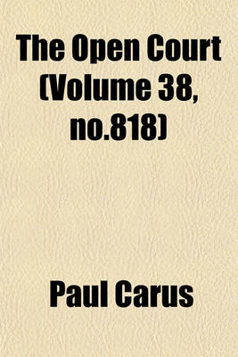 Book cover for The Open Court (Volume 38, No.818)