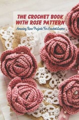 Cover of The Crochet Book With Rose Pattern