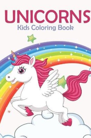 Cover of Unicorns Kids Coloring Book