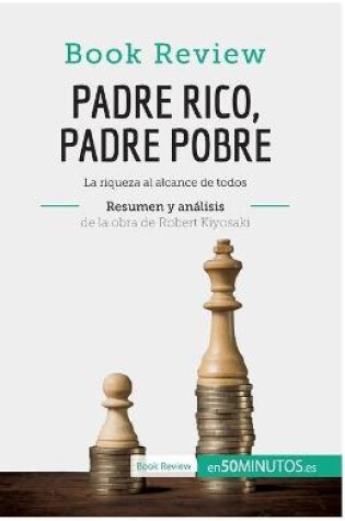 Cover of Padre Rico, Padre Pobre de Robert Kiyosaki (Analisis de la obra)