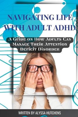 Book cover for Navigating Life with Adult ADHD