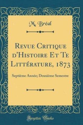 Cover of Revue Critique d'Histoire Et Te Littérature, 1873