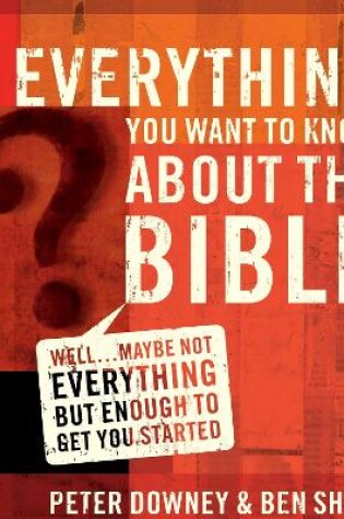 Cover of Everything You Want to Know about the Bible