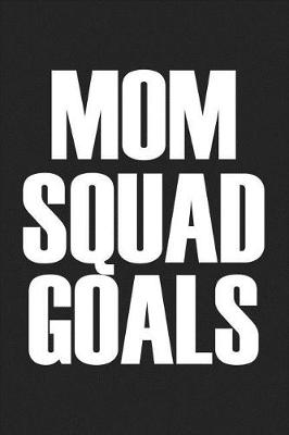 Book cover for Mom Squad Goals