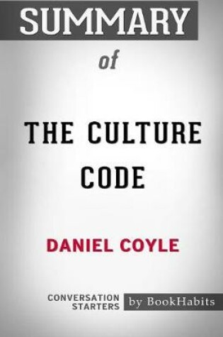 Cover of Summary of The Culture Code by Daniel Coyle