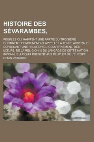 Cover of Histoire Des Sevarambes; Peuples Qui Habitent Une Partie Du Troisieme Continent, Communement Appelle La Terre Australe