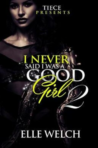 Cover of I Never Said I Was A Good Girl 2