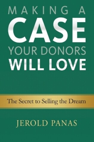 Cover of Making a Case Your Donors Will Love