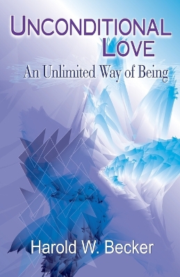Book cover for Unconditional Love - An Unlimited Way of Being