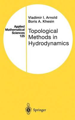 Book cover for Topological Methods in Hydrodynamics. Applied Mathematical Sciences, Volume 125.