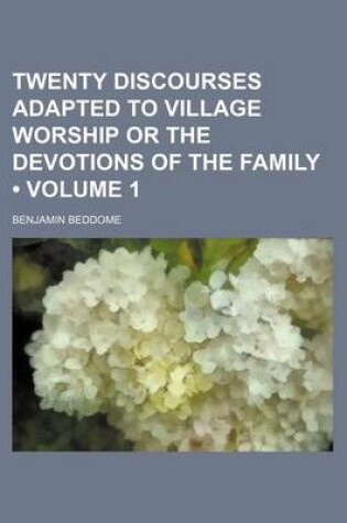 Cover of Twenty Discourses Adapted to Village Worship or the Devotions of the Family (Volume 1)