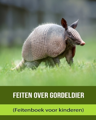 Book cover for Feiten over Gordeldier (Feitenboek voor kinderen)