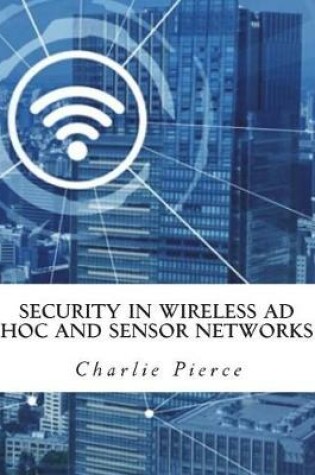 Cover of Security in Wireless Ad Hoc and Sensor Networks