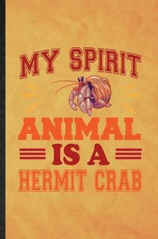 Cover of My Spirit Animal Is a Hermit Crab