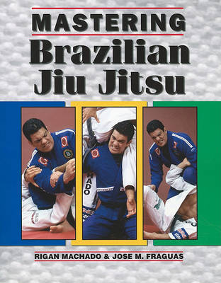 Book cover for Mastering Brazilian Jiu Jitsu