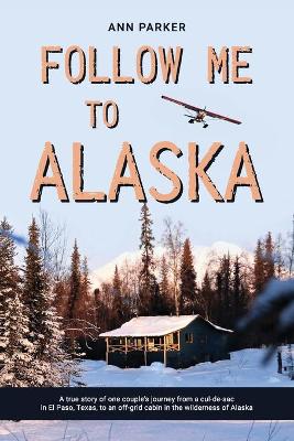 Book cover for Follow Me to Alaska