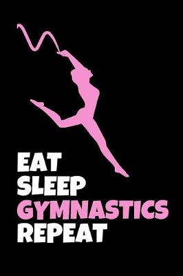 Book cover for Eat Sleep Gymnastics Repeat