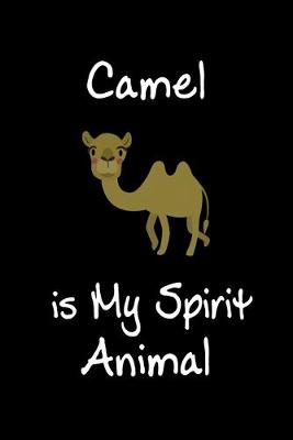 Book cover for Camel is My Spirit Animal