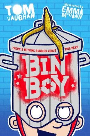 Cover of Bin Boy: There's nothing rubbish about this superhero!