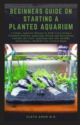 Book cover for Beginners Guide on Starting a Planted Aquarium