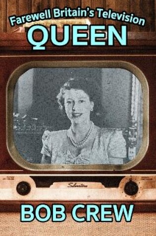 Cover of Farewell Britain's Television Queen