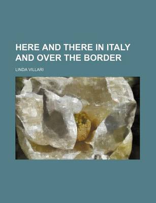 Book cover for Here and There in Italy and Over the Border