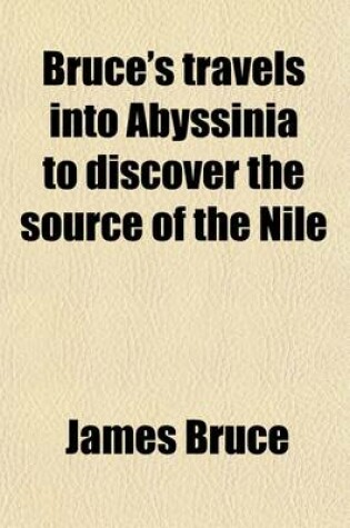 Cover of Bruce's Travels Into Abyssinia to Discover the Source of the Nile