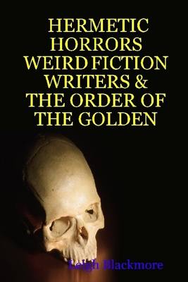 Book cover for Hermetic Horrors, Weird Fiction Writers & The Order of the Golden