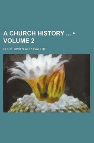 Cover of A Church History (Volume 2)