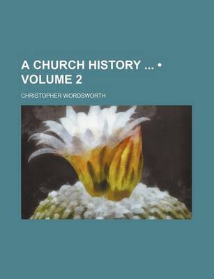 Book cover for A Church History (Volume 2)
