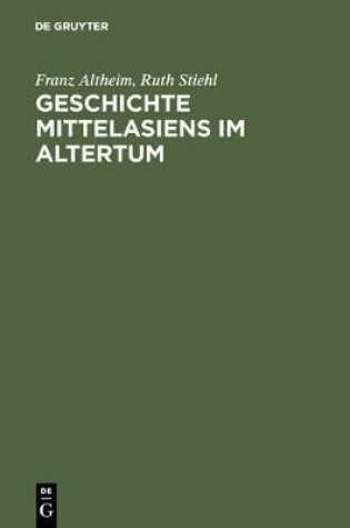 Cover of Geschichte Mittelasiens Im Altertum