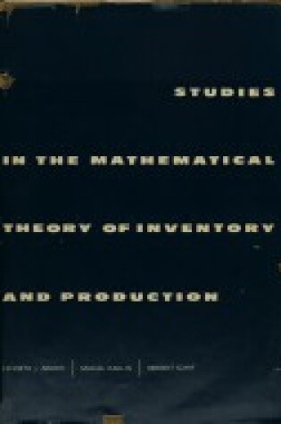 Cover of Studies in the Mathematical Theory of Inventory and Production
