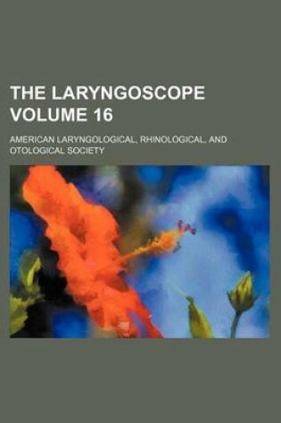 Cover of The Laryngoscope Volume 16