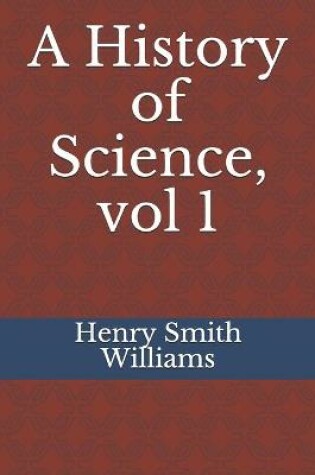 Cover of A History of Science, vol 1