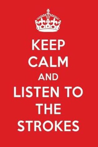 Cover of Keep Calm and Listen to the Strokes