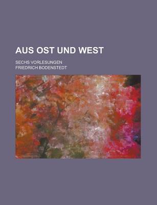 Book cover for Aus Ost Und West; Sechs Vorlesungen