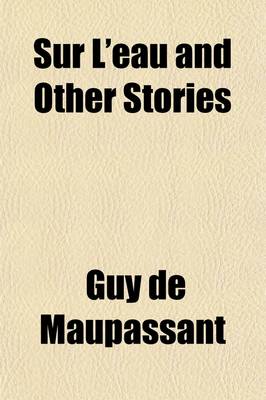 Book cover for Sur L'Eau and Other Stories; And Other Stories