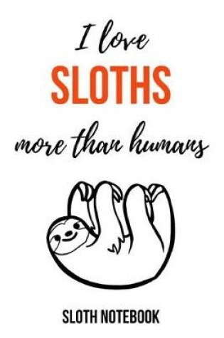 Cover of I Love Sloths More Than Humans