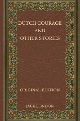 Cover of Dutch Courage and Other Stories - Original Edition